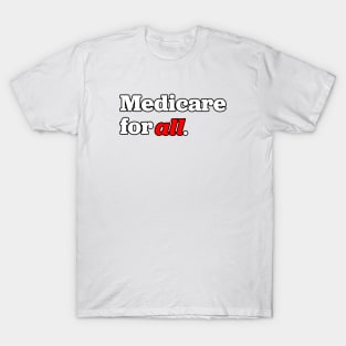 Medicare for all T-Shirt